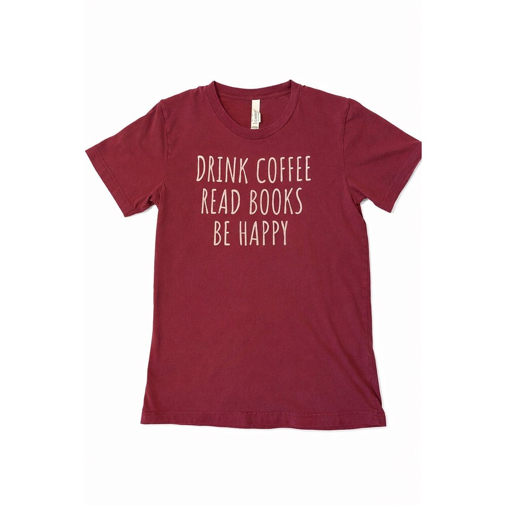 Bella + Canvas “Drink Coffee Read Books Be Happy” Graphic Tee Small Burgundy